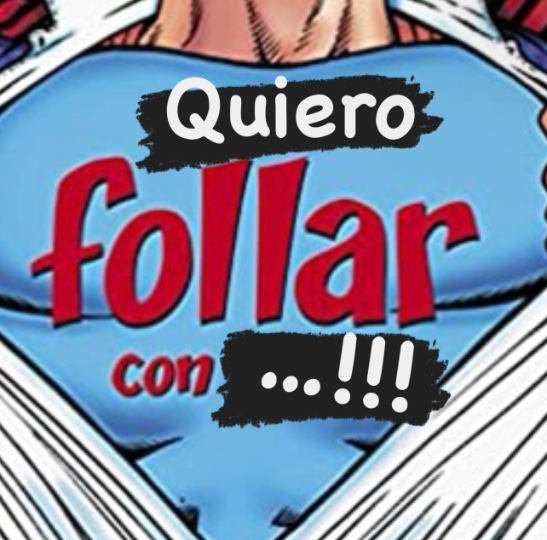 Quiero FOLLAR (chingar,culear)CON…